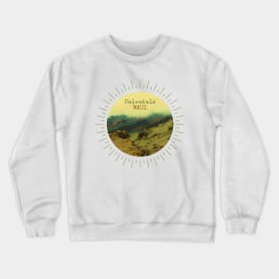 Haleakala National Park Maui Hawaii To travel is to live Crewneck Sweatshirt